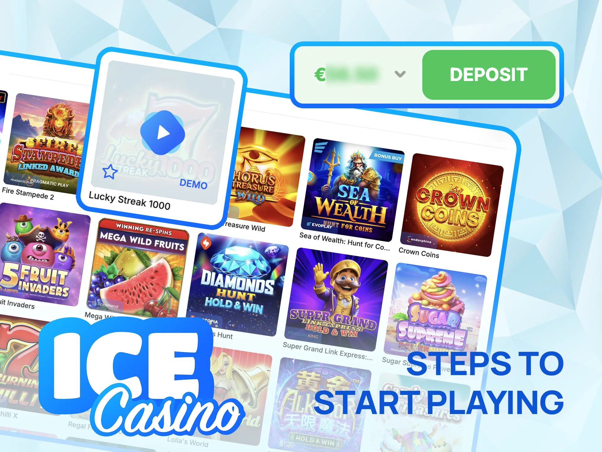 Follow easy steps and start playing at Ice Casino today.